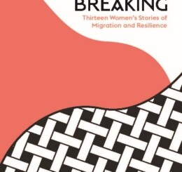 PRINT JOURNALISM AWARD–BEST BOOK ON MIGRATION: BENDING WITHOUT BREAKING: THIRTEEN WOMEN’S STORIES OF MIGRATION AND RESILIENCE (Switzerland)